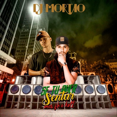 Se Tu Quer Sentar (feat. Mc Kolt) - Single