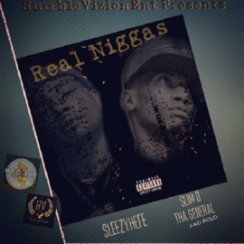 Real N****s (feat. Sleezy Hefe) Slim B Tha General & POLØ