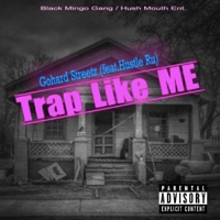 Trap Like Me (feat. Hustle Ru) - Single - Gohard Streetz