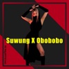 Suwung X Obobobo - Single