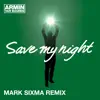 Save My Night (Mark Sixma Radio Edit)