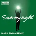 Save My Night (Mark Sixma Radio Edit)