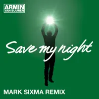 Save My Night (Mark Sixma Remix) — Armin van Buuren