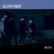 Follow - SLOWTRIP lyrics