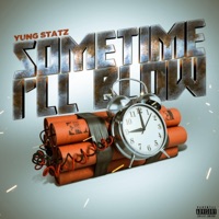 Sometime I'll Blow - Single - Yung Statz
