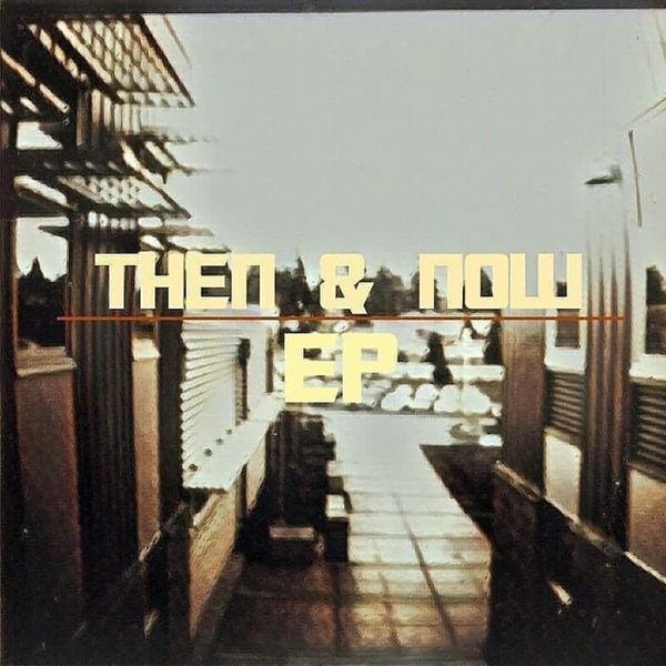 Then & Now EP