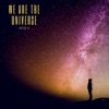 We Are the Universe - Single