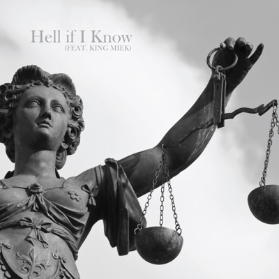 Hell If I Know (feat. King Miek) - Single