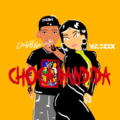 Choca Bandida (feat. Corona) - Single