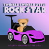 Lullaby Versions of Dua Lipa - Twinkle Twinkle Little Rock Star