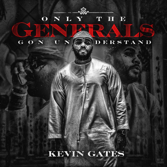 Kevin Gates Only the Generals Gon Understand - EP Album Cover