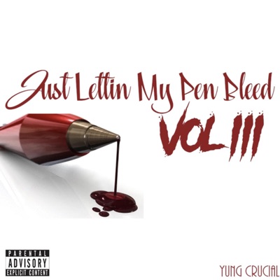 Just Letttin' My Pen Bleed Vol. III