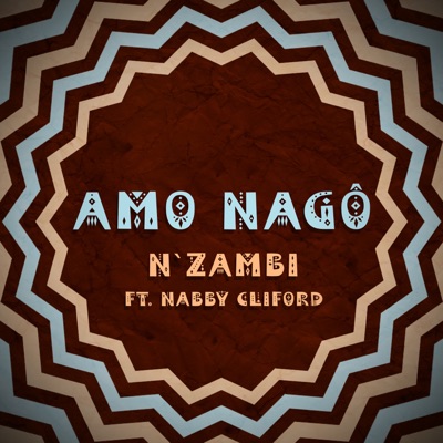 Amo Nagô (feat. Nabby Clifford) - Single