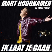 Ik Laat Je Gaan (feat. Lange Frans) - Single - Mart Hoogkamer