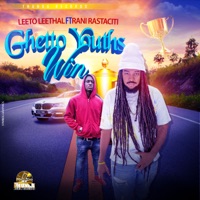 Ghetto Youths Win (feat. Rani Rastaciti) - Single - LEETO LEETHAL