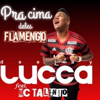 Pra Cima Deles Flamengo (feat. Mc Talento) - Single - Deejay Lucca
