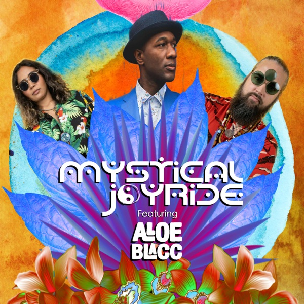 Mystical Joyride (feat. Aloe Blacc) [Radio Edit] - Single - Mystical Joyride