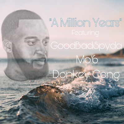 A Million Years (feat. Mo'6 & Donkey Cong) - Single