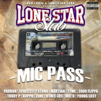 The Lonestarslab Mic Pass (feat. Padron, Spacecitystona, Martian, Tyme, 3800 Flippa, Trudy P, Koppo, Zone, Mic D, Otmclos & Young Ea$y) - EP - Don Froze