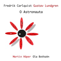 O Astronauta - Single - Fredrik Carlquist, Gustav Lundgren, Martin Höper & Ola Bothzén
