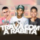 Trava Com a Rabeta feat Mc Gw Eslley Mc Single