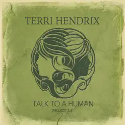 Talk to a Human - Terri Hendrix Talk to a Human - Terri Hendrix