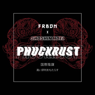 Phuckrust (feat. Shoshin Noel) - Single