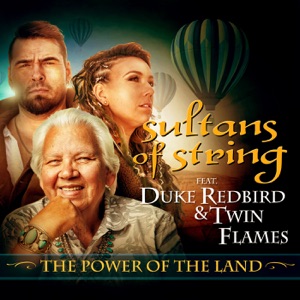 The Power of the Land (feat. Duke Redbird & Twin Flames)