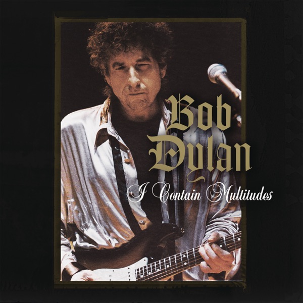 I Contain Multitudes - Single - Bob Dylan