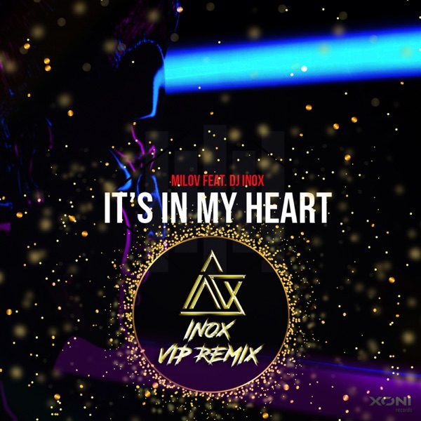 I'ts in My Heart (Remixes) [feat. DJ Inox] - Single