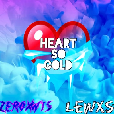 Heart So Cold (feat. LewXs) - Single
