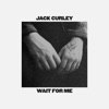 Wait For Me by Jack Curley iTunes Track 1