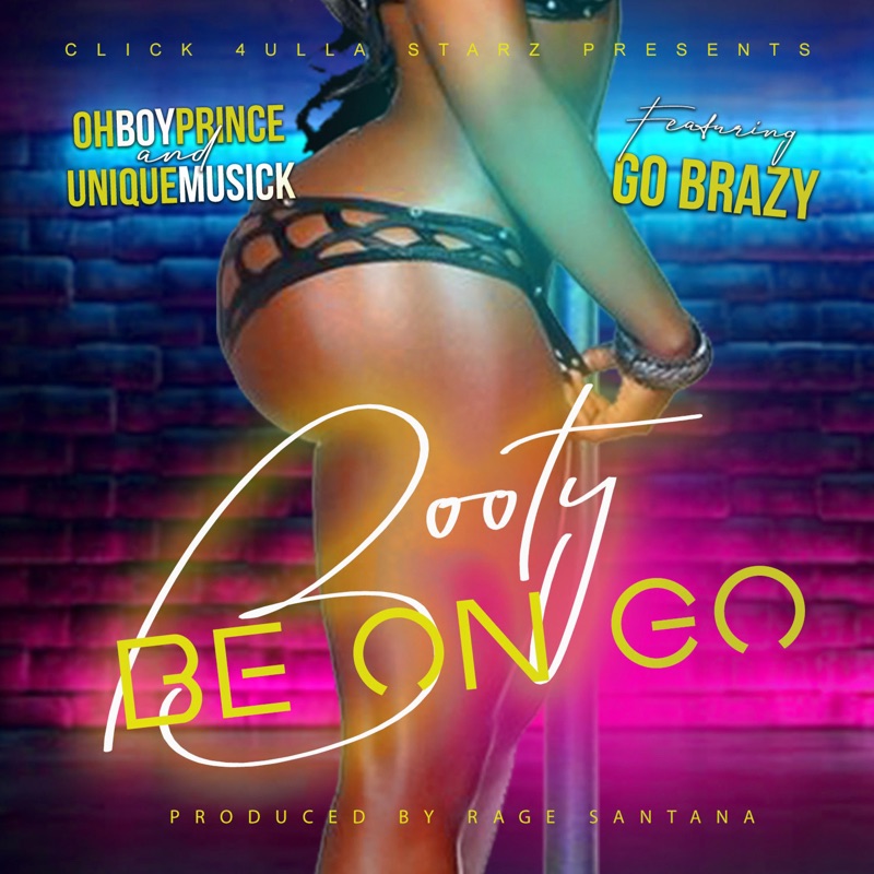 Booty Be on GO (She Bad) [feat. Unique Musick & GO Brazy] - Single