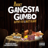 Gangsta Gumbo (feat. Rappin' 4-Tay & Matt Blaque) - Single - Prodkt