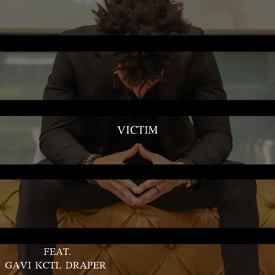Victim (feat. Gavi Kctl Draper) - Single
