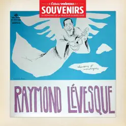 Échos Vedettes Souvenirs: Chansons et monologues - Raymond Lévesque Échos Vedettes Souvenirs: Chansons et monologues - Raymond Lévesque