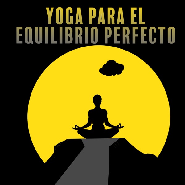 Yoga para el Equilibrio Perfecto: Meditación de Atención Plena, Ejercicios Espirituales, Música Calmante