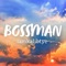 Bossman - Iamkalibtye lyrics