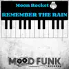 Moon Rocket - Remember the Rain (Radio Edit)