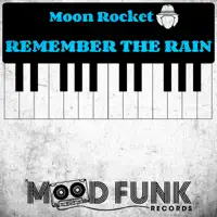 Remember the Rain (Radio Edit) — Moon Rocket