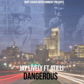 Dangerous (feat. Atilli) Jay Lively