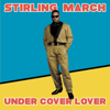 Stirling March - Under Cover Lover artwork