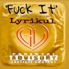 F**k It (feat. Cheefa YZ & Lyric Lyra) - Single