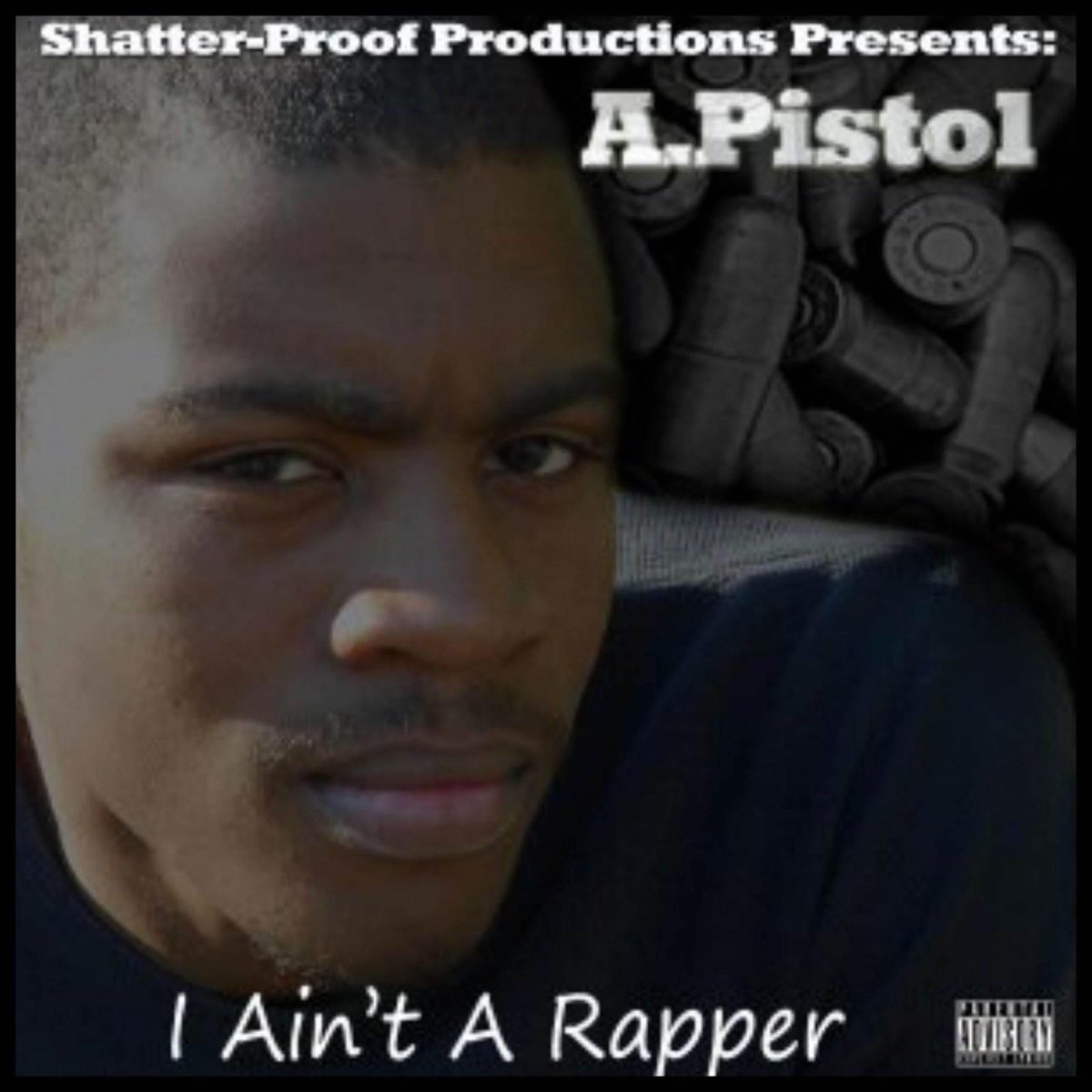 I Ain't a Rapper the Mixtape” álbum de A.Pistol en Apple Music