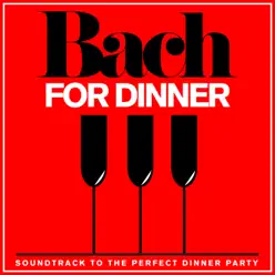 Bach For Dinner - Soundtrack to the Perfect Dinner Party - The Blue Notes Bach For Dinner - Soundtrack to the Perfect Dinner Party - The Blue Notes
