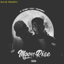 Moon Rise (feat. Trap Mike) A1 Bobby