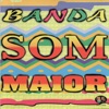 Banda Som Maior, 2005