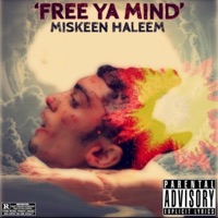 Free Ya Mind - Single - Miskeen Haleem