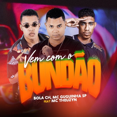 Vem Com o Bundão (feat. MC Theuzyn) - Single