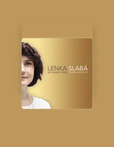 Lenka Slaba을(를) 듣고, 뮤직 비디오를 보고, 약력을 읽고, 투어 일정 등을 확인하세요!